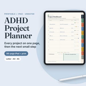 May include: A digital tablet displaying an ADHD Project Planner with a Project Dashboard page, featuring a list of tasks, dates, and checkboxes. The screen shows text including "ADHD Project Planner," "Every project on one page, then the next small step," "88-page iPad + print," and "Letter · A4 · A5."