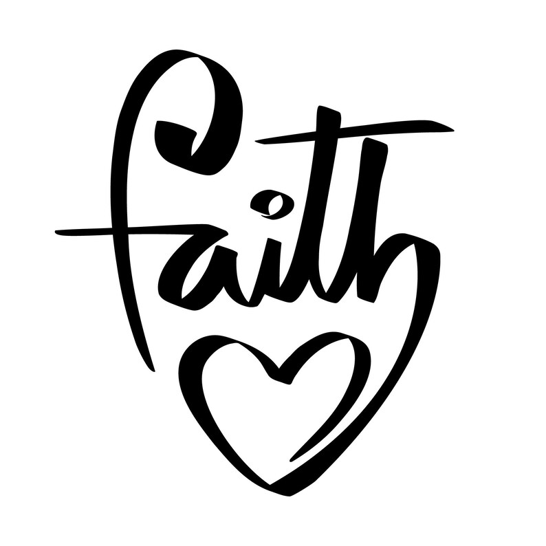 Faith Svg Faith Heart Svg Faith Word Sign Svg Motivational Etsy