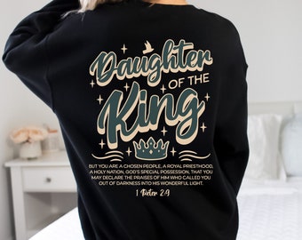 Christian crewneck sweatshirt Christian Bible Verse daughter of the king Trendy Christian gift WOMEN faith Apparel Jesus graphic back design