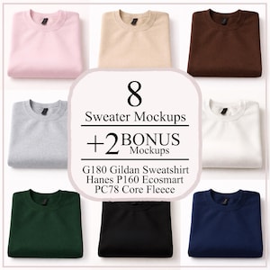 May include: A mockup featuring eight folded sweatshirts in various colors: pink, tan, brown, gray, white, green, black, and navy blue. The image includes text that reads "8 Sweater Mockups +2 BONUS Mockups".