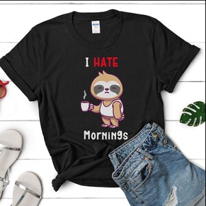 Cute I hate mornings shirt, Sleep lovers shirt, Trendy shirt, Nap lover shirt, Gift for her, Gift for him, Gift for teachers, Coffee lover