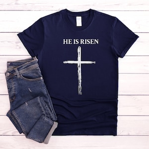 He is Risen T-Shirt: Christian Easter Cross Tee