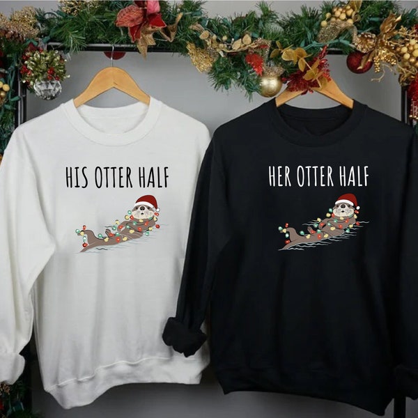 Couples Christmas Sweaters, His And Her Otter Half Shirts,His and Her Christmas Shirts,Couple Christmas Pajamas Couple Sweat,Family Matching