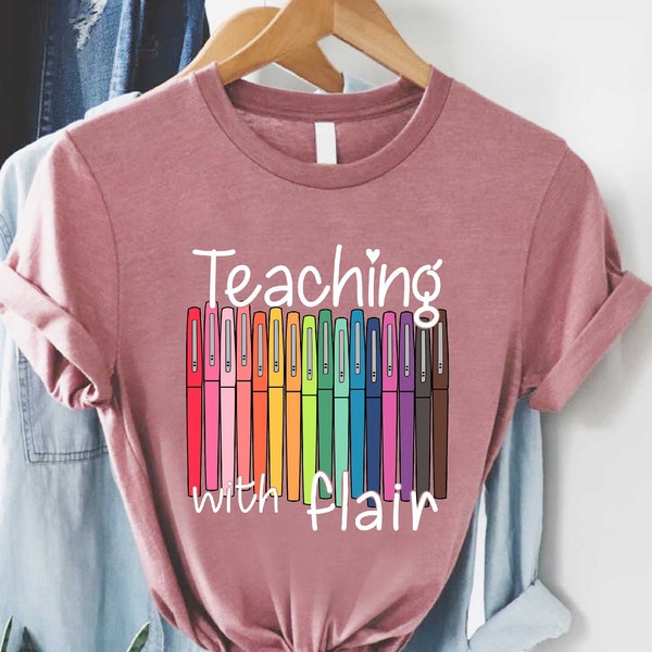 Teaching With Flair Shirt,Funny Teacher Tees, Gift For Teacher,Flair Pen Teacher Gift,Teacher Appreciation Tshirt,School Team Matching Shirt