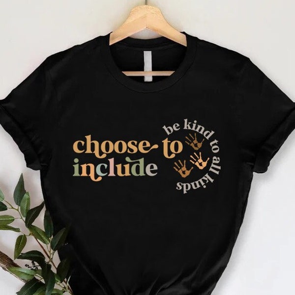 Choose To Include Inclusion Matters Autism Acceptance Shirt, SPED Teacher Tshirt, Inspirational Quotes,Bcba Aba Advocate Back To School Gift