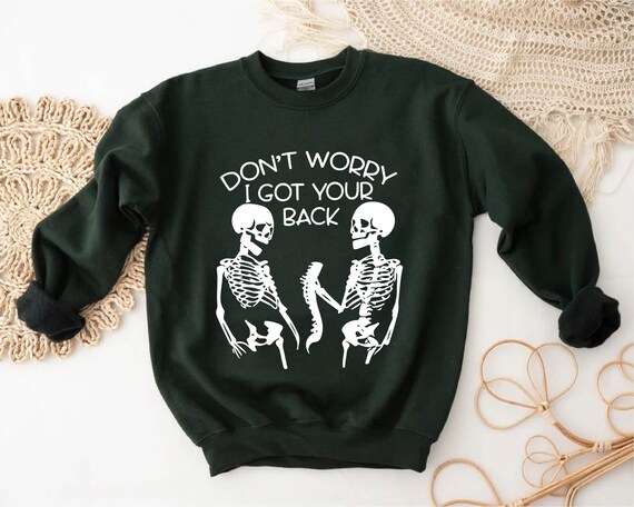 Skeleton Sweatshirt, Halloween Sweatshirt, Funny Skeleton Sweatshirt,i Got  Your Back Sweater,skull Spooky Season Sweat,halloween Party Sweat 