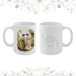 Jane Austen Friendship Coffee Mug • Northanger Abbey Quote Tea Cup • Gift for Bookish Friend • 11oz/15oz Ceramic w/ Premium Coating