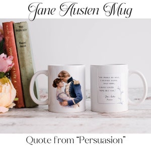 Jane Austen Romance Coffee Mug • Persuasion Quote Tea Cup • Gift for Bookish Girlfriend or Wife • 11oz/15oz Ceramic w/ Premium Coating