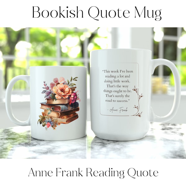 Bookish Floral Book Mug • Light Academia Coffee Cup • Thoughtful Anne Frank Quote • Watercolor Illustration Tea • 11oz/15oz ORCA Ceramic