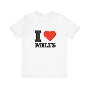 I Love Milfs - Unisex Short Sleeve T-Shirt