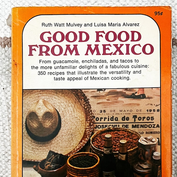 Gutes Essen aus Mexiko. Ruth Watt Mulvey und Luisa Maria Alvarez. 1966 (Erstauflage 1950)