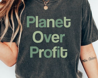 Planet over Profit Shirt, Climate Change TShirt, Global Warming shirt, Environmental, Climate Change, Climate Strike, Unisex