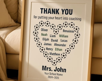 May include: A printable thank you sign for a soccer coach. The sign features a heart shape made of soccer balls with the names of the players written below. The text reads "Thank you for putting your heart into coaching" and "Mrs. John, Your School Name, 2024-2025".