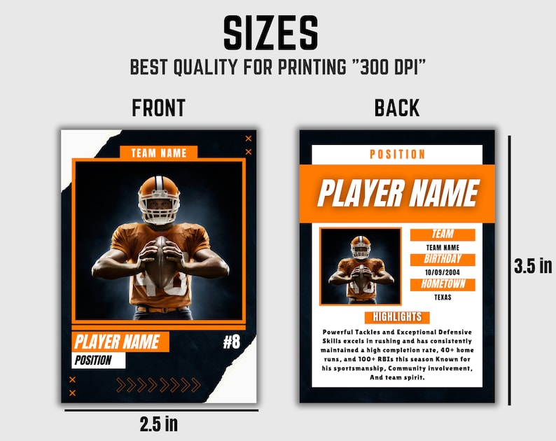 May include: A black and orange football player card template with a photo of a football player in the center. The card is 2.5 inches wide and 3.5 inches tall. The front of the card has the player's name, position, and number. The back of the card has the player's name, team name, birthday, hometown, and highlights.