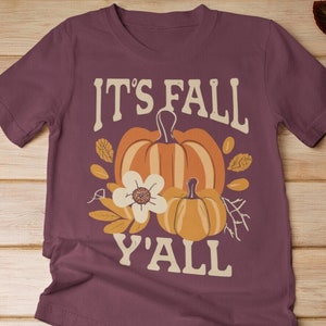 Its Fall Yall Shirt, Vintage Fall Design, Fall shirt, Season shirt, Cozy Fall Shirt, Pumpkin and Leaves Shirt, Gift For Her, Gift For Him