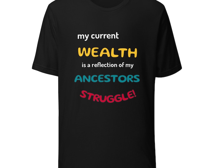 Mind Over Matter Inspirational Quotes Unisex T Shirt Empower Your Ancestors Wealth Quote T Shirt Catchy Phrases