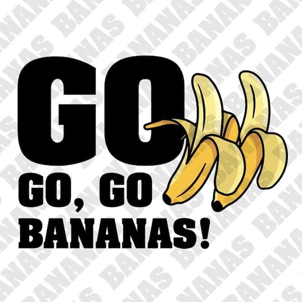 Go Bananas svg, Go Go Bananas svg, Peel Bananas svg, Peel Peel Bananas svg, Banana svg, Bananas svg, Fruit svg, Quote svg, Tshirt svg,