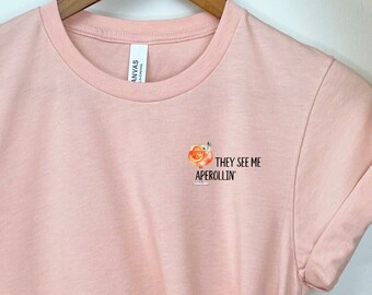 ILS ME VONT Aperollin T-Shirt pour aperol amant, aperol cadeau aperoli tee, jolie chemise aperol pour ami, cadeau aperol ils me voient, aperol amant