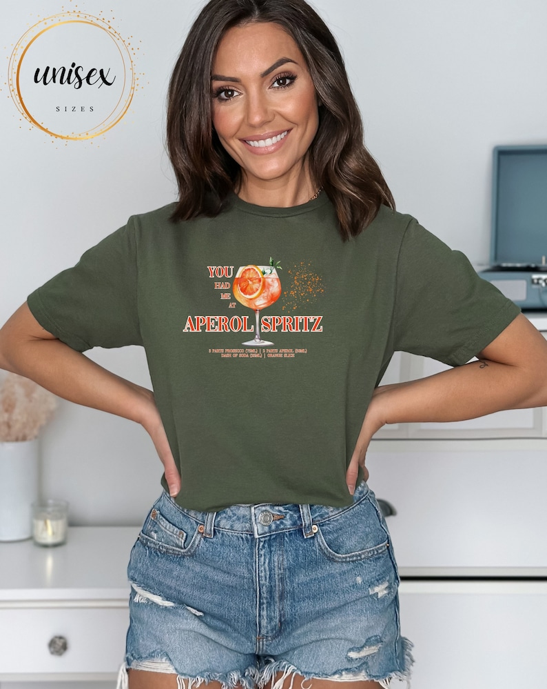 Tu m'as eu chez APEROL SPRITZ Tshirt chemise d'été parfaite pour femme, cadeau surprise pour petite amie cadeau aperol T-shirt d'été pour groupe bestie Military Green