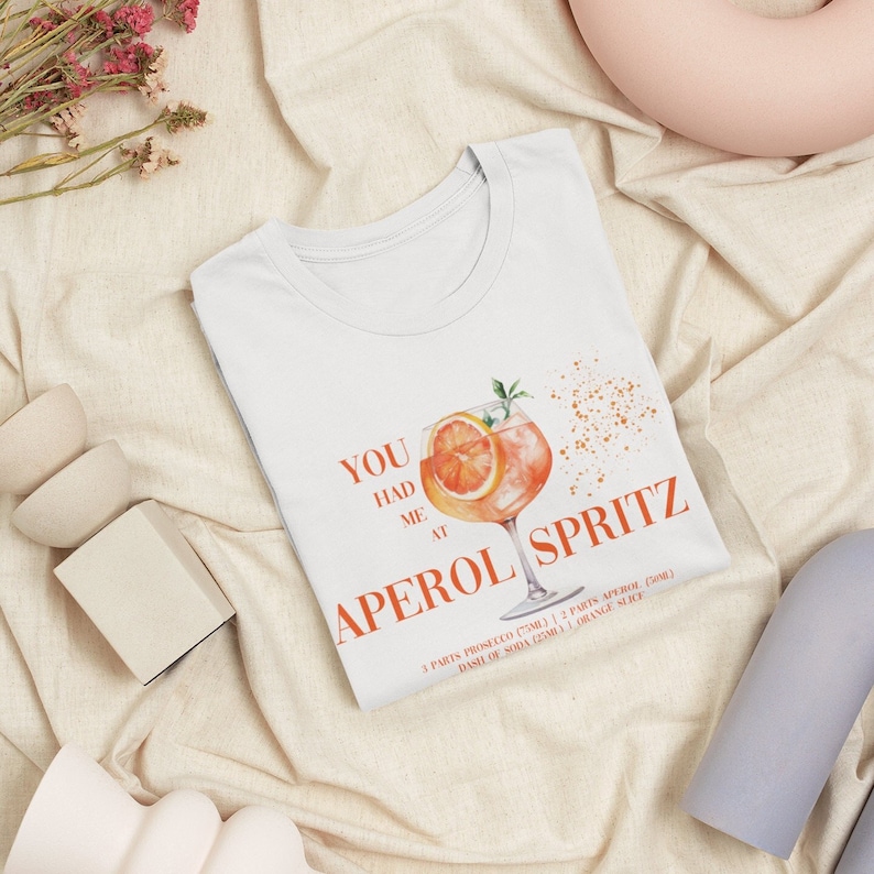 Tu m'as eu chez APEROL SPRITZ Tshirt chemise d'été parfaite pour femme, cadeau surprise pour petite amie cadeau aperol T-shirt d'été pour groupe bestie image 1