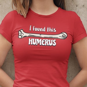 Humerus Pun T Shirt, Anatomy Humor Tshirt, Funny Joke Tee, Bone Graphic Top, Science Fashion, Biology Apparel, Orthopedic Gift Clothing