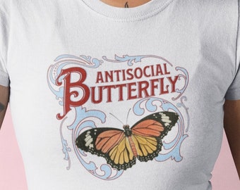 Antisocial Butterfly T Shirt, Introvert Joke Tshirt, Funny Antisocial Tee, Happy Graphic Top, Introvert Apparel, Antisocial Gift