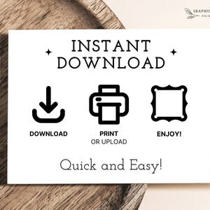 Puede incluir: Una tarjeta blanca con texto negro que dice "INSTANT DOWNLOAD".  Hay tres iconos negros debajo del texto: una flecha de descarga, una impresora y un marco de imagen.  El texto debajo de los iconos dice "DOWNLOAD", "PRINT OR UPLOAD", y "ENJOY!".  El texto en la parte inferior de la tarjeta dice "Quick and Easy!"
