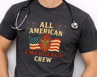 Nurse Shirt, Emergency Department Top, All American ER Crew Shirt, Patriotic Nurse Tee, ED Healthcare Worker Top, 4th of July, Memorial Day