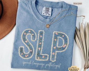 Speech Therapist Shirt Comfort Colors Faux Embroidered SLP Gift for SLPA Floral Speech Therapy Student Graduation Gift Speech Pathologist