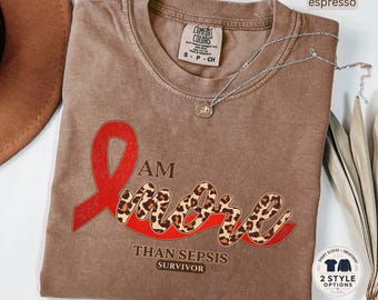 Comfort Colors Sepsis Survivor Shirt I Am More Than Sepsis Red Ribbon Awareness Gift Recovery Warrior Leopard Sweatshirt Sepsis Awareness