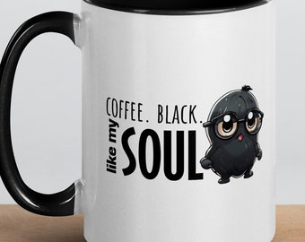 Coffee. Black. Like My Soul Mug