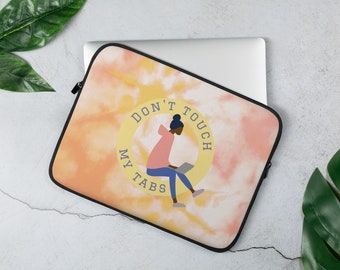 Don't Touch My Tabs Laptop Sleeve