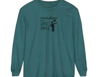 Noncompliance Unisex Stückgefärbtes Langarm-T-Shirt v.1; Flucht und Vermeidung Lustiges Geschenk; Verhaltensanalytiker BCBA Humor