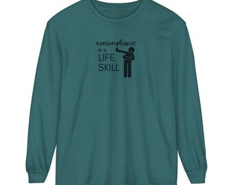 Noncompliance Unisex Stückgefärbtes Langarm-T-Shirt v.3; Fluchtvermeidung Lustiges Geschenk; Verhaltensanalytiker BCBA Humor