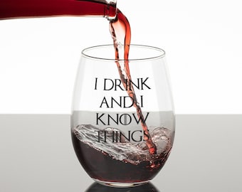 GOT Stemless Wine Glass | I Drink and I Know Things Tyrion Lannister Quote - GOT Gifts