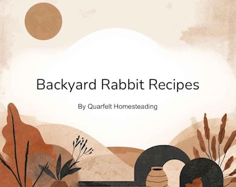 Backyard Rabbit Recipes Cookbook | Homestead Cooking (Digital Download)