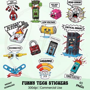 May include: A collection of digital stickers with humorous illustrations of tech-related issues. The stickers depict distressed devices with speech bubbles indicating problems like "Poor Connection," "No Internet," and "Battery Failed." The text "Funny Tech Stickers" is also included.