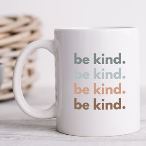 Ceramics Mug, Be Kind, Positive Message, Gift for friend, Birthday gift, Christmas Gift, Thank you gift, Back to School
