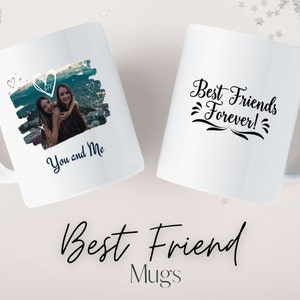 Best Friend Gift, Gift for Best Friend, Best Friends Forever Photo Mug, BFF Gift, Custom Mug, Gift for her, Gift for him, Going Away Present