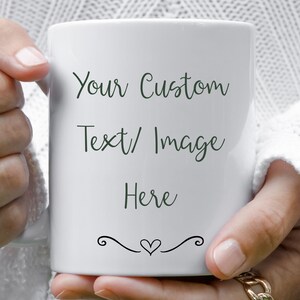 Custom Text Mug, Custom Photo mug, Make Your Own Mug, Personalized Gift, Custom Gift Photo Mug, Photo Print Mug, Custom Mug Funny, Fun Gift