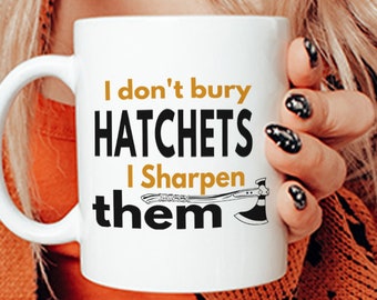 Taza espeluznante, No entierro hachas, las afilo, taza de Halloween, taza divertida de Halloween, taza espeluznante, humor negro