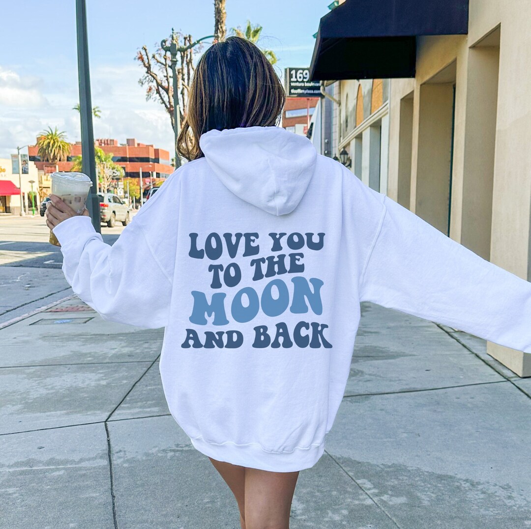 Love You to the Moon and Back Hoodie, Moon and Back Sweatshirt, Words ...