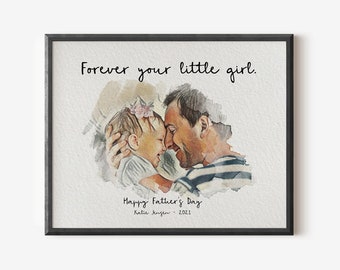 May include: A watercolor illustration of a father and daughter embracing. The text "Forever your little girl." is written above the image. The text "Happy Father's Day" is written below the image, along with the name "Katie Krueger" and the year "2021".