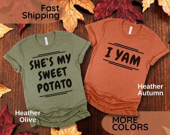 Matching Couple Thanksgiving Shirt, She's My Sweet Potato, I Yam