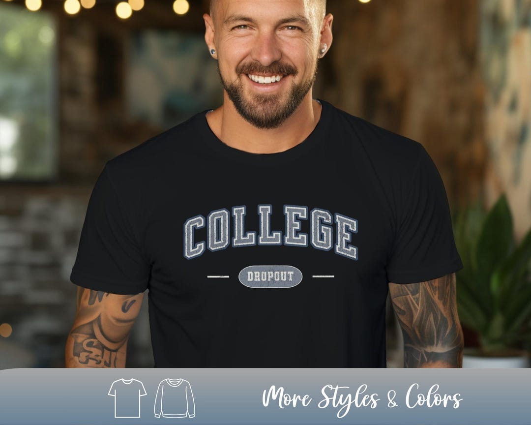 College Dropout Graphic Tee: Funny Novelty T-shirt