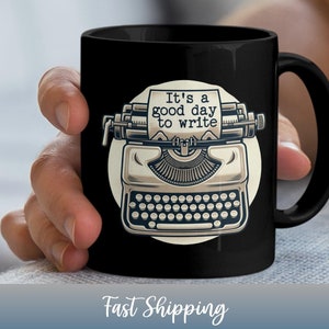 Vintage Typewriter Mug, It's a Good Day to Write, Writer's Inspiration Coffee Cup, Gift for Author, 11oz or 15oz Ceramic Mug