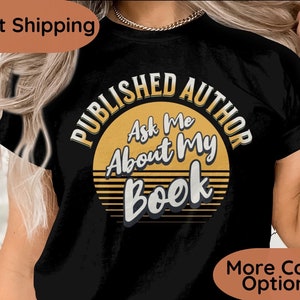 Published Author Shirt, Author or Writer Gift, Book Author Tshirt, Published Author Tee, Literature, Bookish, Journalist, Novelist