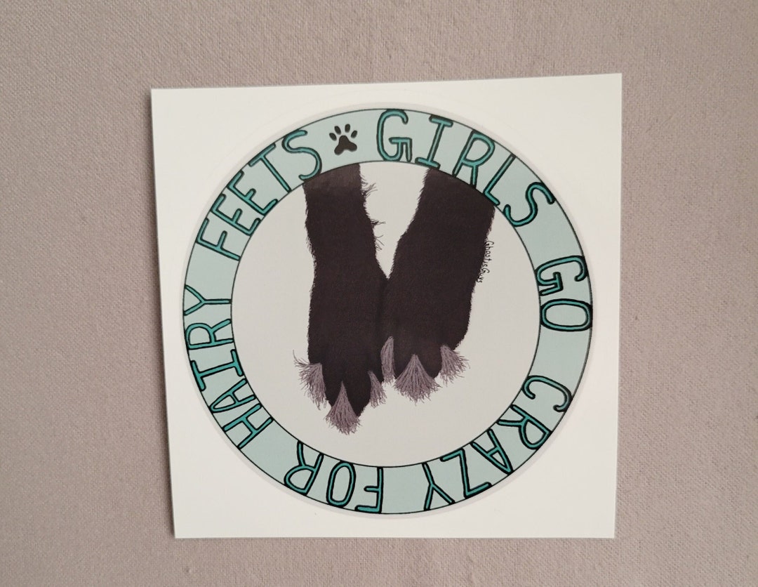 Girls Go Crazy for Hairy Feets Sticker - Etsy