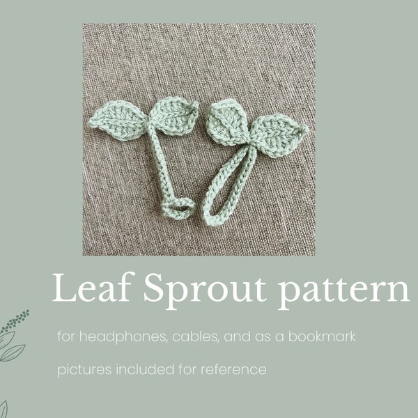 Crochet Leaf Sprout *PDF PATTERN ONLY* for headphone/cables/bookmarks - pictures included for reference