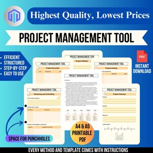 May include: A printable project management tool in PDF format. The tool includes templates for project initiation, execution, monitoring and controlling, planning, and closing. The document is designed for A4 and A5 paper sizes. The text on the image reads "Highest Quality, Lowest Prices", "Project Management Tool", "Efficient, Structured, Step-by-Step, Easy to Use", "PDF, Instant Download", "A4 & A5 Printable PDF", "Every method and template comes with instructions", and "Space for punchholes".